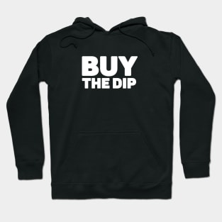 Buy The Dip Bitcoin Trading Crypto Hoodie